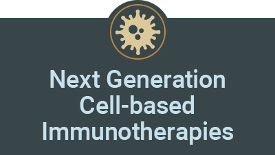 Next Generation Cell-Based Immunotherapies